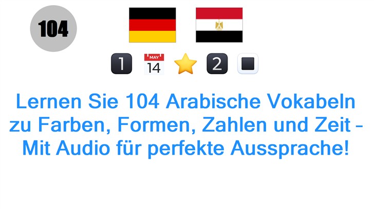 Lernen Sie 104 Arabische Vokabeln zu Farben, Formen, Zahlen und Zeit – Mit Audio für perfekte Aussprache!
